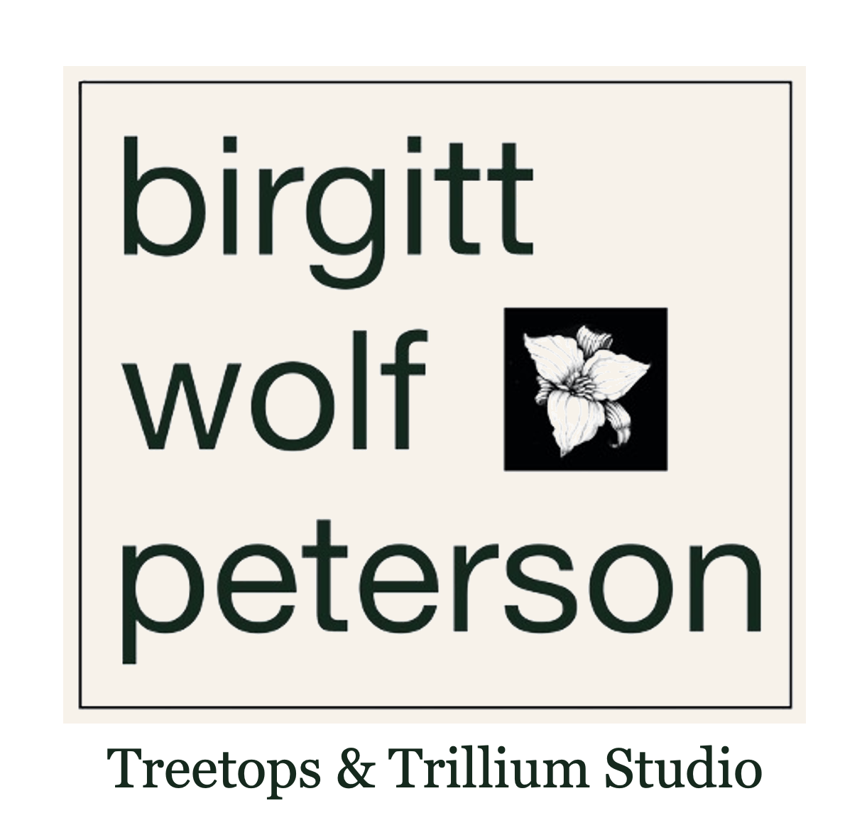 Birgitt Wolf Peterson — Treetops & Trillium Studio